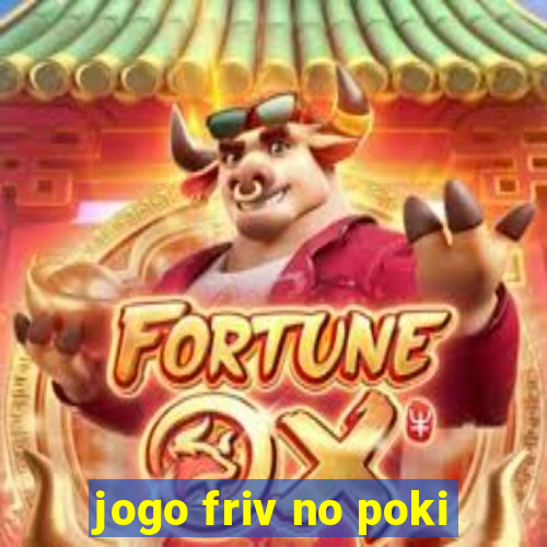 jogo friv no poki